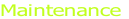 Maintenance
